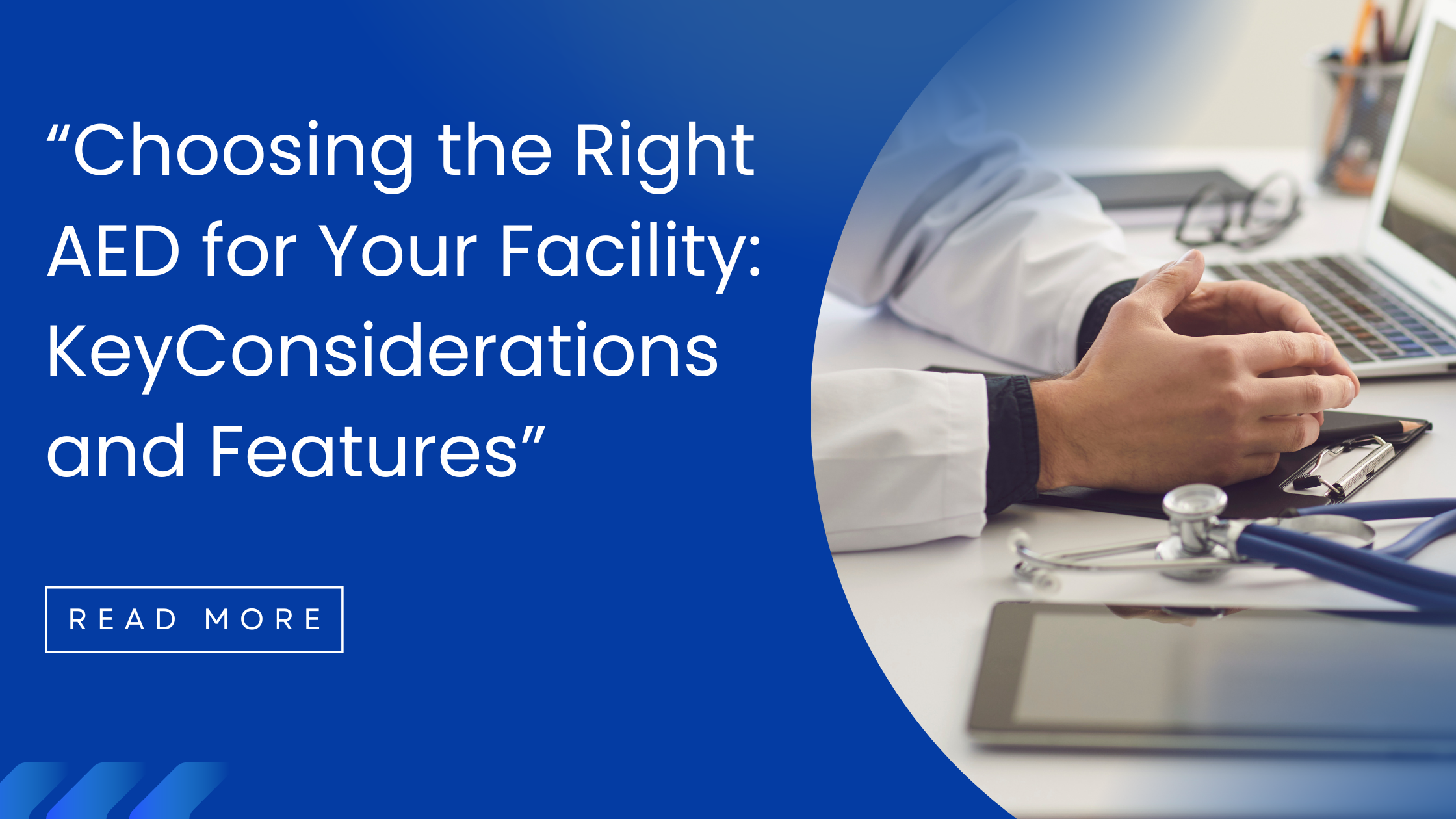 Read more about the article “Choosing the Right AED for Your Facility: KeyConsiderations and Features”